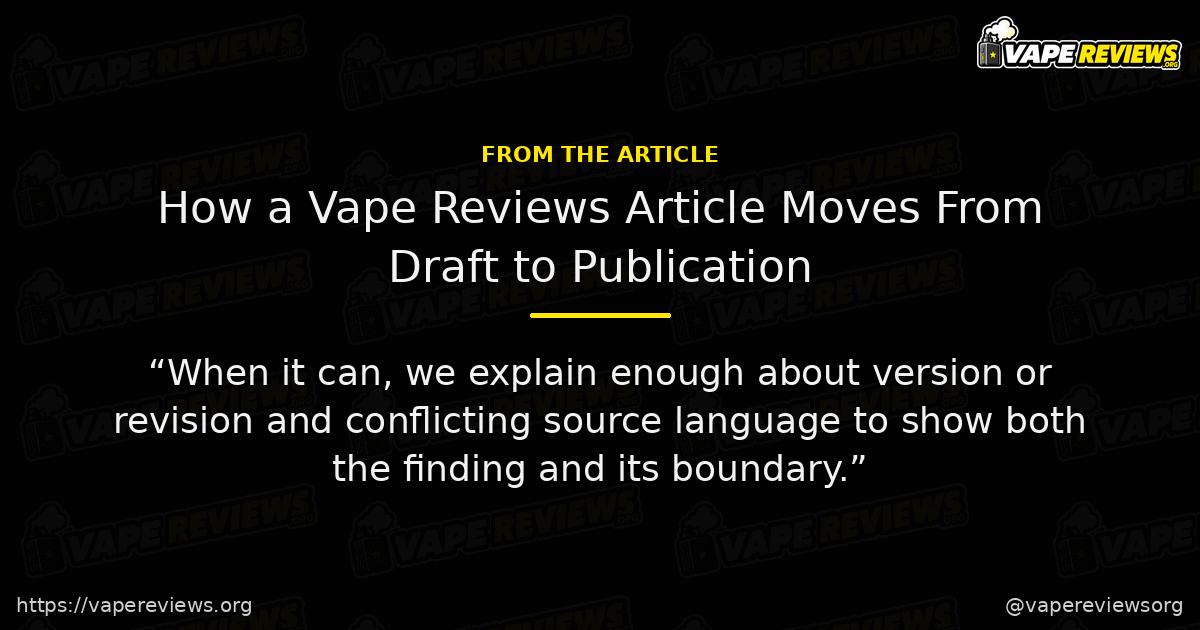 How a Vape Reviews Article Moves From Draft to Publication key excerpt How a Vape Reviews Article Moves From Draft to Publication article quote graphic