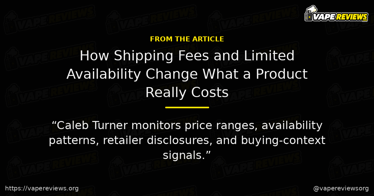 How Shipping Fees and Limited Availability Change What a Product Really Costs article quote graphic