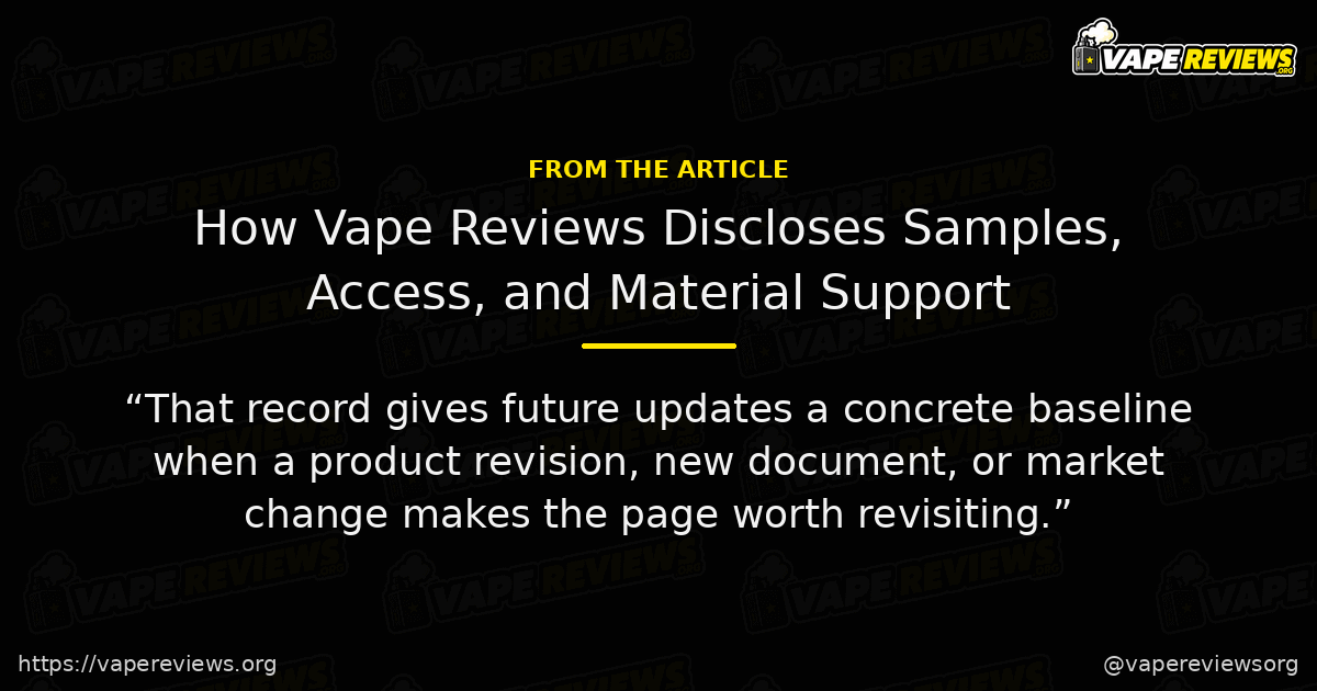 How Vape Reviews Discloses Samples, Access, and Material Support key excerpt How Vape Reviews Discloses Samples, Access, and Material Support article quote graphic