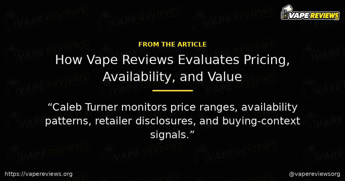 How Vape Reviews Evaluates Pricing, Availability, and Value article quote graphic