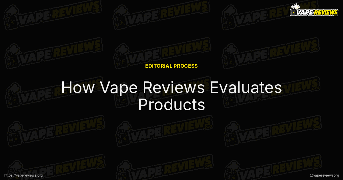 How Vape Reviews Evaluates Products article header image