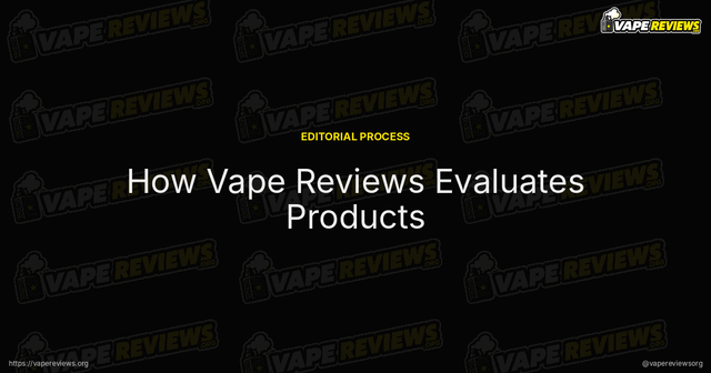 How Vape Reviews Evaluates Products article image