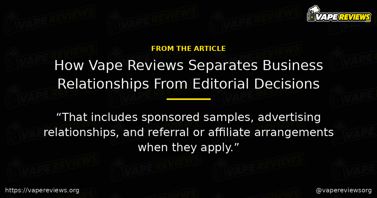 How Vape Reviews Separates Business Relationships From Editorial Decisions article quote graphic