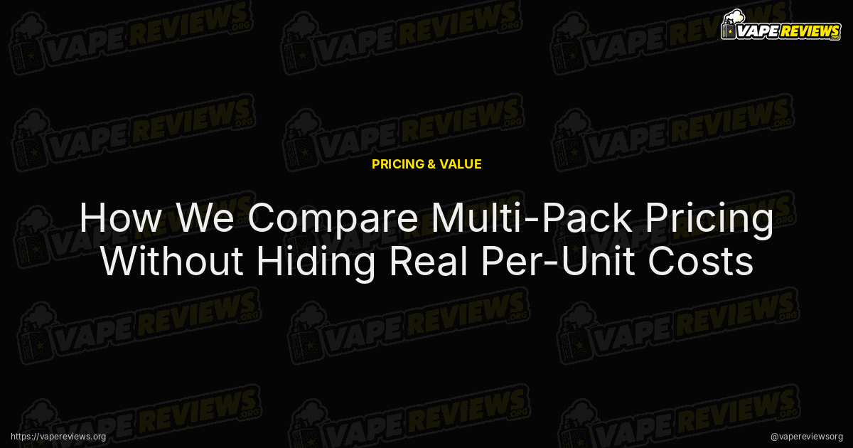 How We Compare Multi-Pack Pricing Without Hiding Real Per-Unit Costs article header image How We Compare Multi-Pack Pricing Without Hiding Real Per-Unit Costs article header image