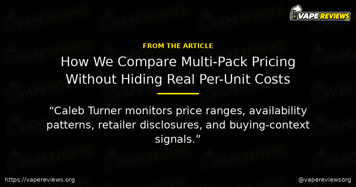 How We Compare Multi-Pack Pricing Without Hiding Real Per-Unit Costs key excerpt How We Compare Multi-Pack Pricing Without Hiding Real Per-Unit Costs article quote graphic