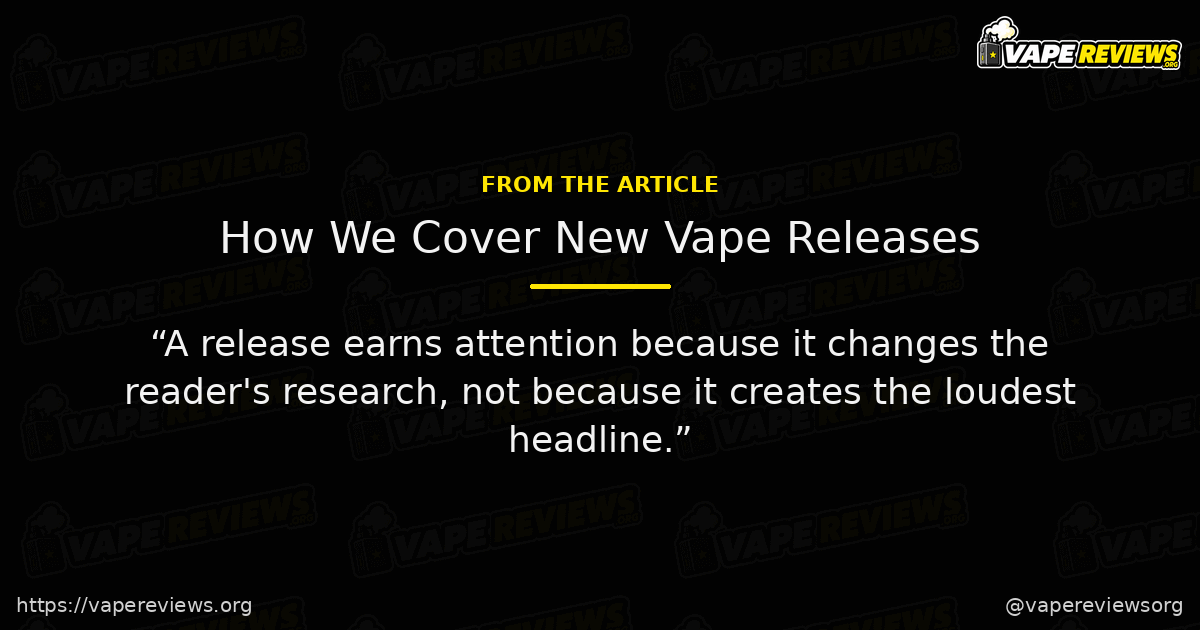 How We Cover New Vape Releases article quote graphic