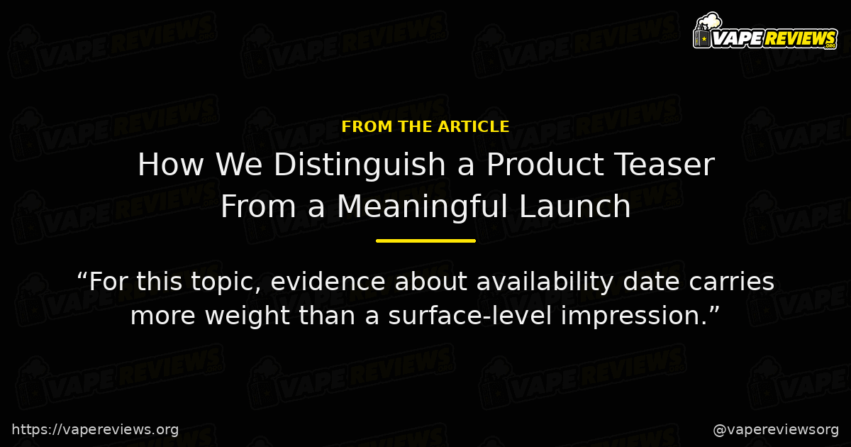 How We Distinguish a Product Teaser From a Meaningful Launch key excerpt How We Distinguish a Product Teaser From a Meaningful Launch article quote graphic