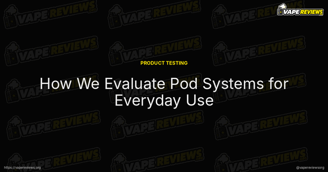 How We Evaluate Pod Systems for Everyday Use article image