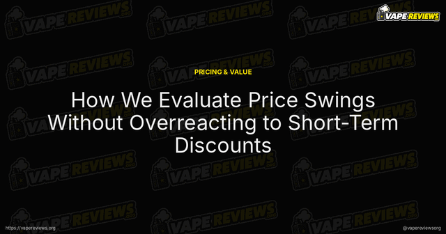How We Evaluate Price Swings Without Overreacting to Short-Term Discounts article image