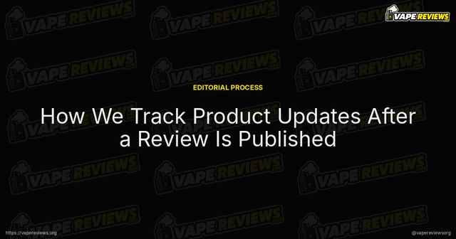 How We Track Product Updates After a Review Is Published article image