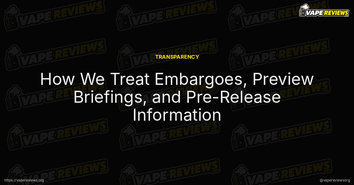 How We Treat Embargoes, Preview Briefings, and Pre-Release Information article header image How We Treat Embargoes, Preview Briefings, and Pre-Release Information article header image