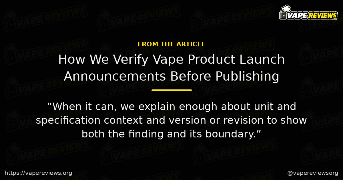 How We Verify Vape Product Launch Announcements Before Publishing key excerpt How We Verify Vape Product Launch Announcements Before Publishing article quote graphic