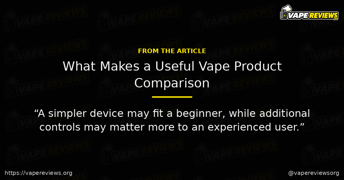 What Makes a Useful Vape Product Comparison article quote graphic