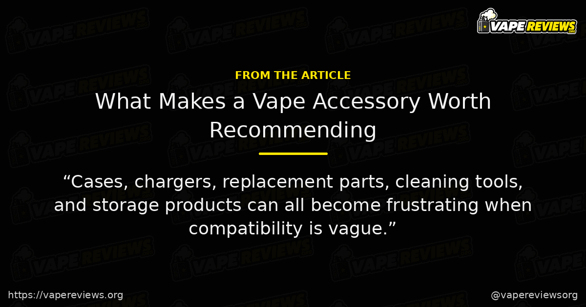 What Makes a Vape Accessory Worth Recommending article quote graphic