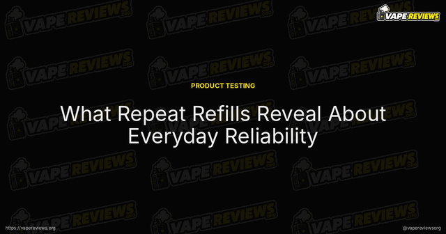 What Repeat Refills Reveal About Everyday Reliability article image