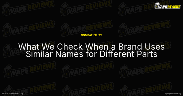 What We Check When a Brand Uses Similar Names for Different Parts article image