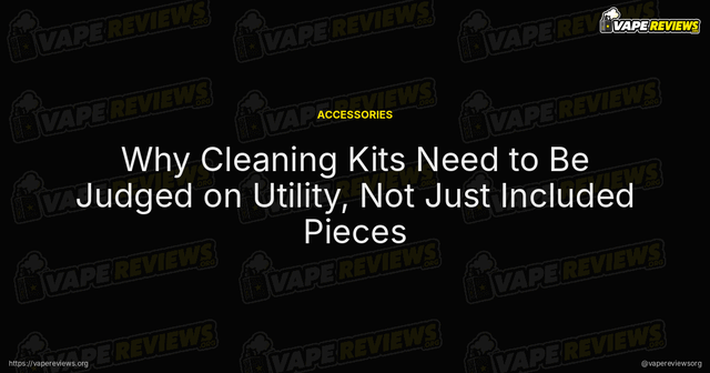 Why Cleaning Kits Need to Be Judged on Utility, Not Just Included Pieces article image
