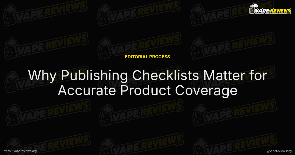 Why Publishing Checklists Matter for Accurate Product Coverage article header image Why Publishing Checklists Matter for Accurate Product Coverage article header image