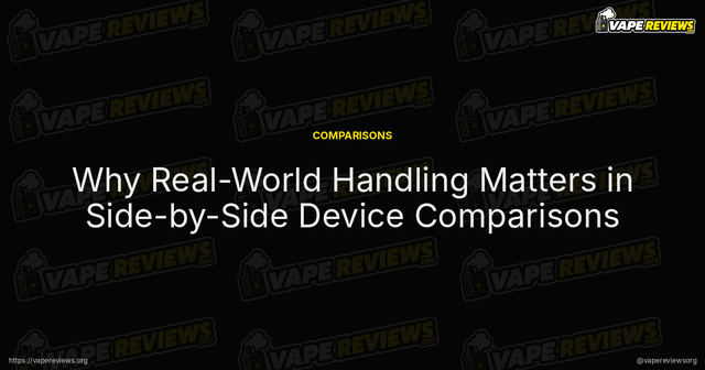 Why Real-World Handling Matters in Side-by-Side Device Comparisons article image