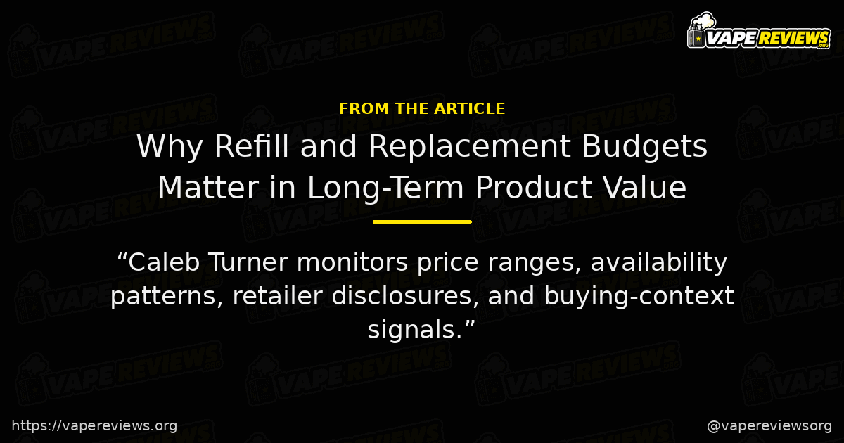 Why Refill and Replacement Budgets Matter in Long-Term Product Value article quote graphic