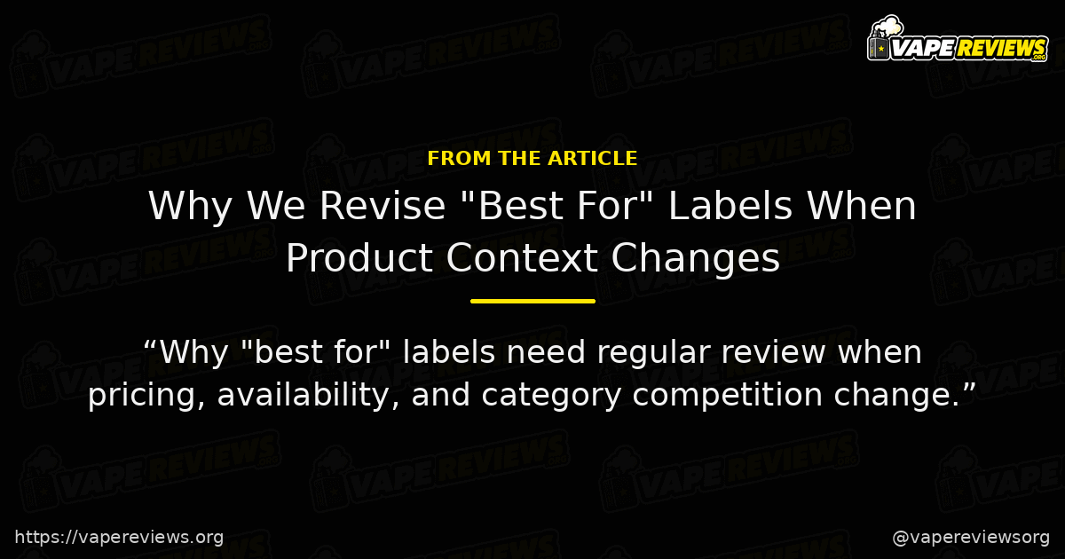 Why We Revise “Best For” Labels When Product Context Changes article quote graphic