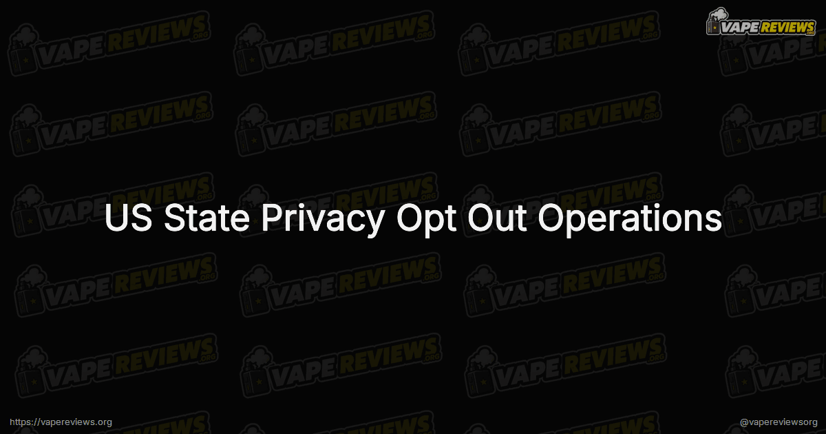 US State Privacy Opt Out Operations page header image US State Privacy Opt Out Operations page header image