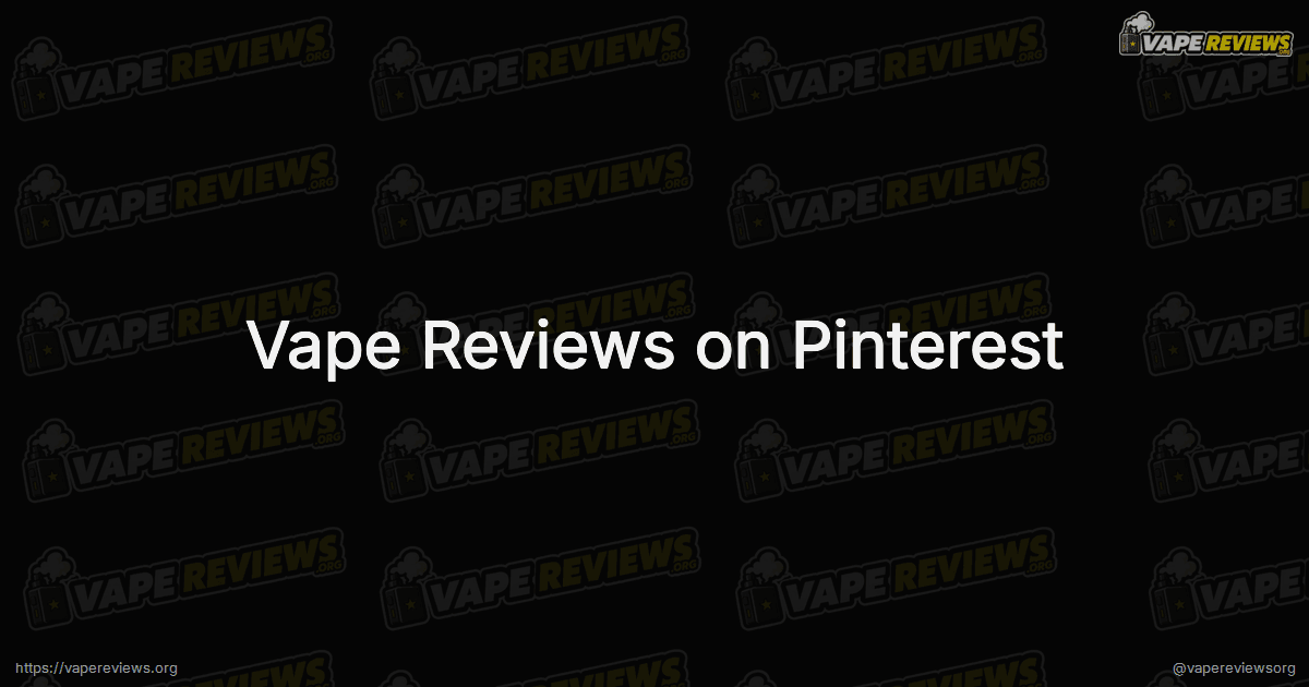 Vape Reviews on Pinterest social card